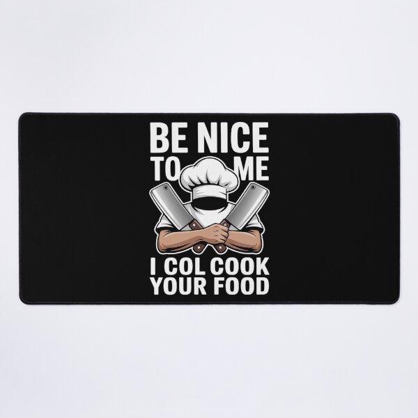 Item preview, Be Nice To Me I Cook Your Food Chef Humor Cooking  designed and sold by RoyTill0Art.