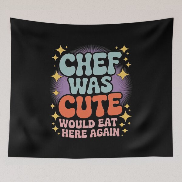 Item preview, Chef Was Cute Would Eat Here Again  designed and sold by RoyTill0Art.