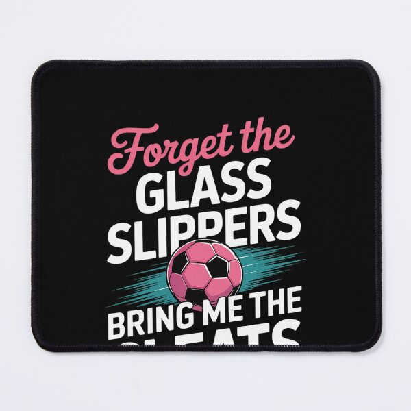 Item preview, Forget The Glass Slippers Bring Me The Cleats designed and sold by HeinzanoWeno.