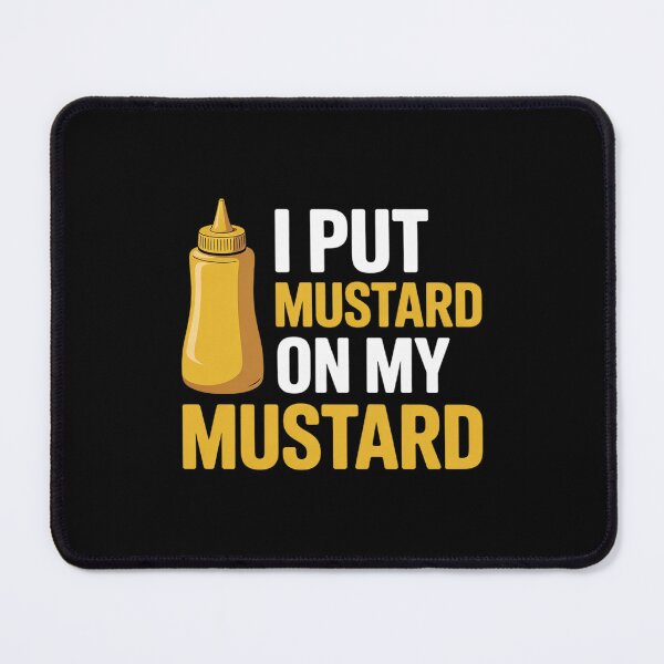 Item preview, Funny Mustard Lover I Put Mustard On My  designed and sold by RoyTill0Art.