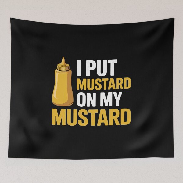 Item preview, Funny Mustard Lover I Put Mustard On My  designed and sold by RoyTill0Art.