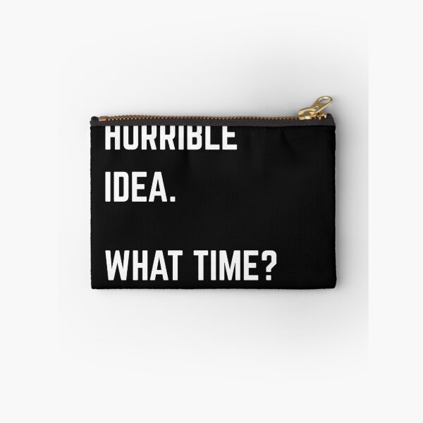 Item preview, That's a Horrible Idea. designed and sold by EmuEmporiumCo..