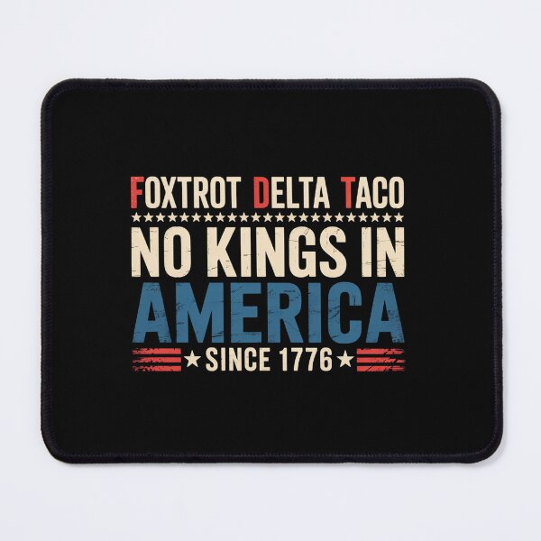 Item preview, Foxtrot Delta Taco No King In America Since 1776 4Th Of July designed and sold by HeinzanoWeno.