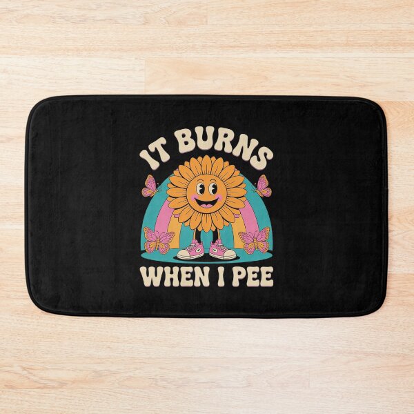 Item preview, It Burns When I Pee Funny Sarcastic Ironic Y2K Inappropriate4  designed and sold by RuthGAArt.