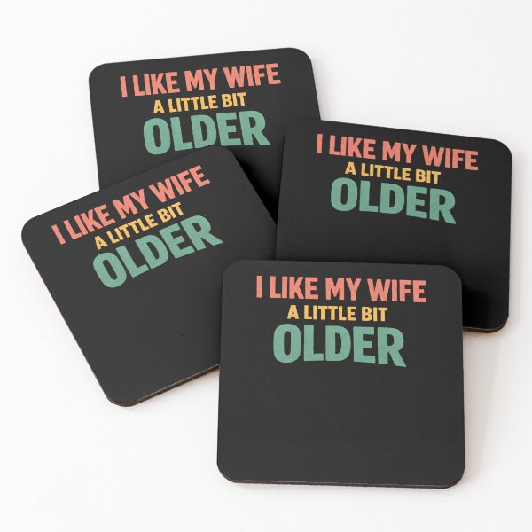 Item preview, I Like My Wife A Little Bit Older Relationship Humor designed and sold by SofenArt.