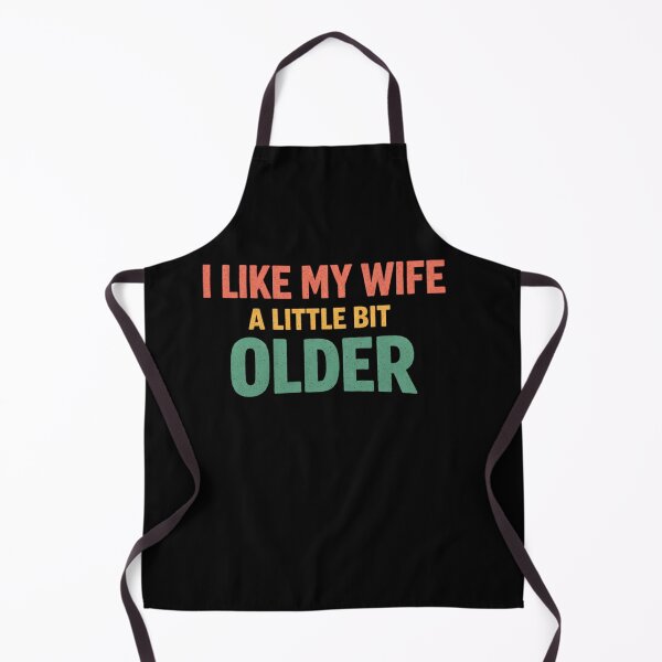 Item preview, I Like My Wife A Little Bit Older Relationship Humor designed and sold by SofenArt.