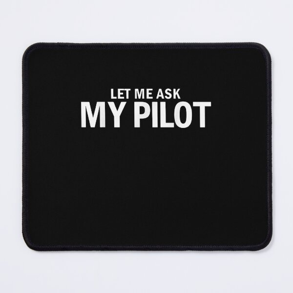 Item preview, Let Me Ask My Pilot Aviation Humor designed and sold by SofenArt.