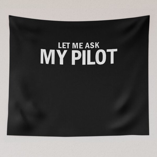 Item preview, Let Me Ask My Pilot Aviation Humor designed and sold by SofenArt.