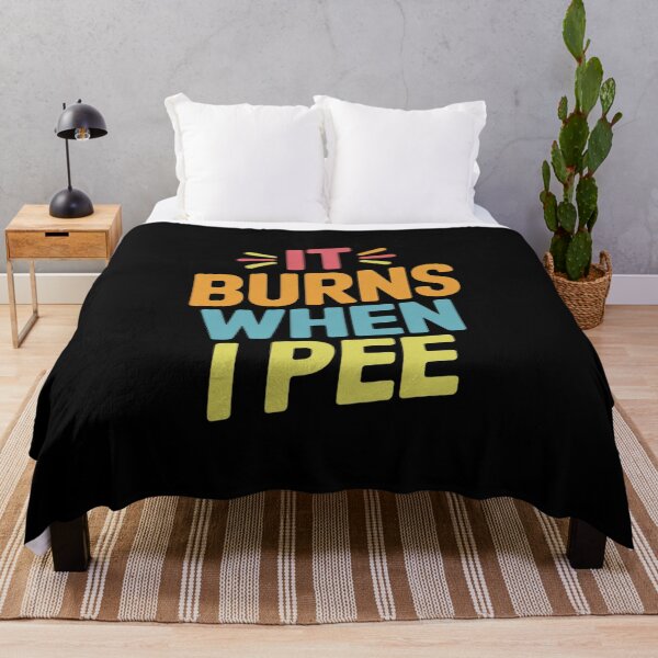 Item preview, It Burns When I Pee2 designed and sold by RuthGAArt.