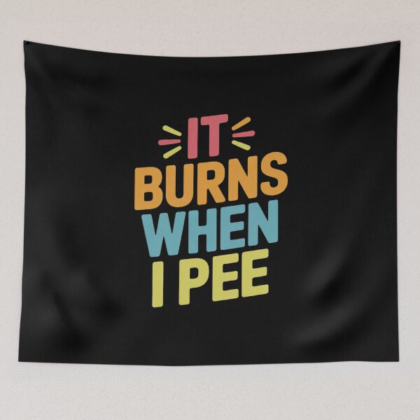Item preview, It Burns When I Pee2  designed and sold by RuthGAArt.