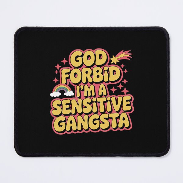 Item preview, Funny God Forbid I'm A Sensitive Gangsta Cute Cozy  designed and sold by RoyTill0Art.