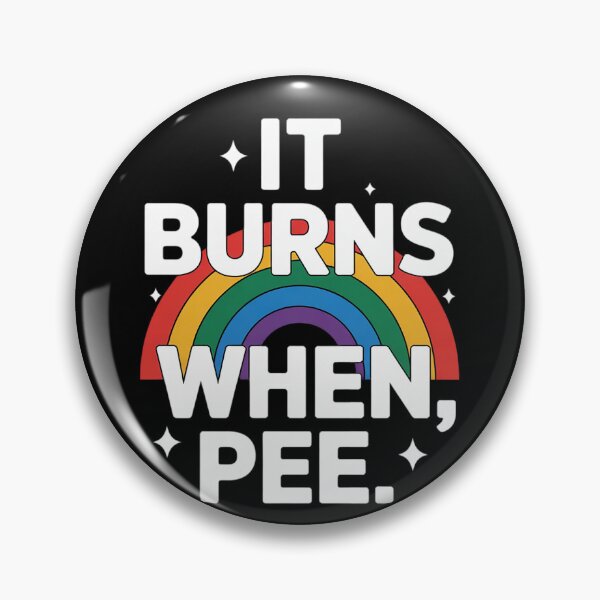 Item preview, It Burns When I Pee4  designed and sold by RuthGAArt.