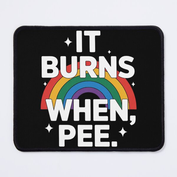Item preview, It Burns When I Pee4  designed and sold by RuthGAArt.