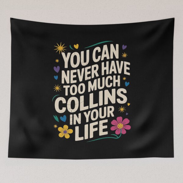 Item preview, Groovy You Can Never Have Too Much Collins In Your  designed and sold by InspiredFoul.