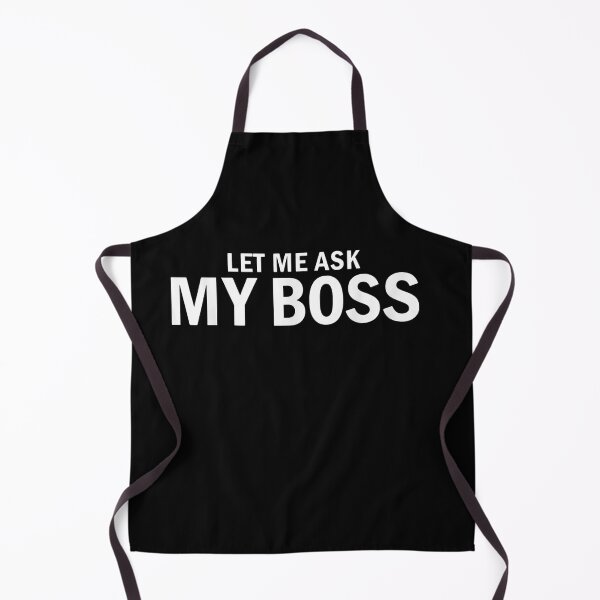 Item preview, Let Me Ask My Boss Office Humor Job Life designed and sold by SofenArt.
