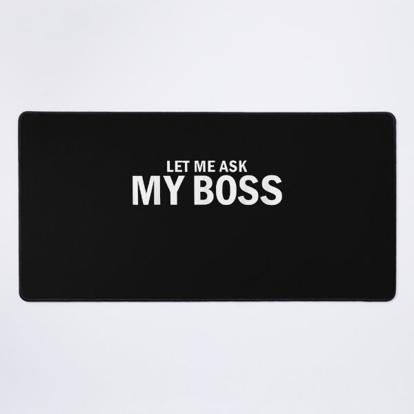 Item preview, Let Me Ask My Boss Office Humor Job Life designed and sold by SofenArt.