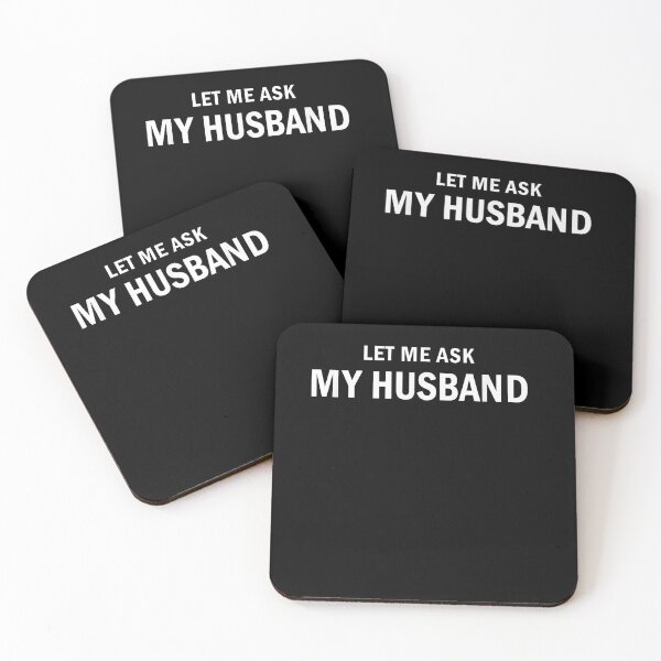 Item preview, Let Me Ask My Husband Funny Marriage Joke designed and sold by SofenArt.