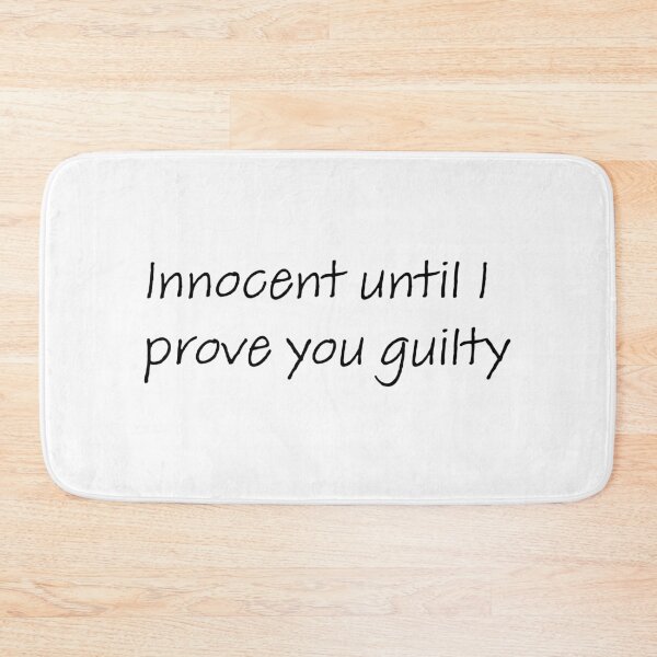 Item preview, Innocent until I prove you guilty  designed and sold by Creations by lyne.