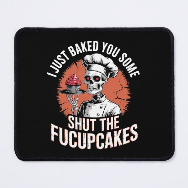 Item preview, Skull I Just Baked You Some Shut The Fucupcakes designed and sold by KotexTemu.