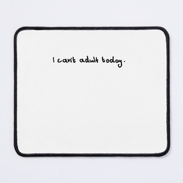 Item preview, I can’t adult today  designed and sold by benvenuto a casa.