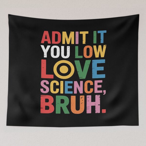 Item preview, Admit It You Love Science Bruh Quote designed and sold by flagylART.