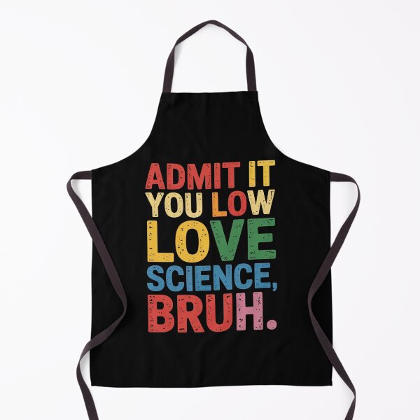 Item preview, Admit It You Love Science Bruh Quote designed and sold by flagylART.