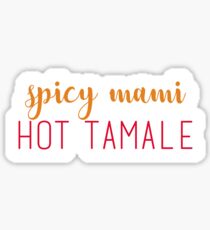 Pegatina Mami picante tamal caliente