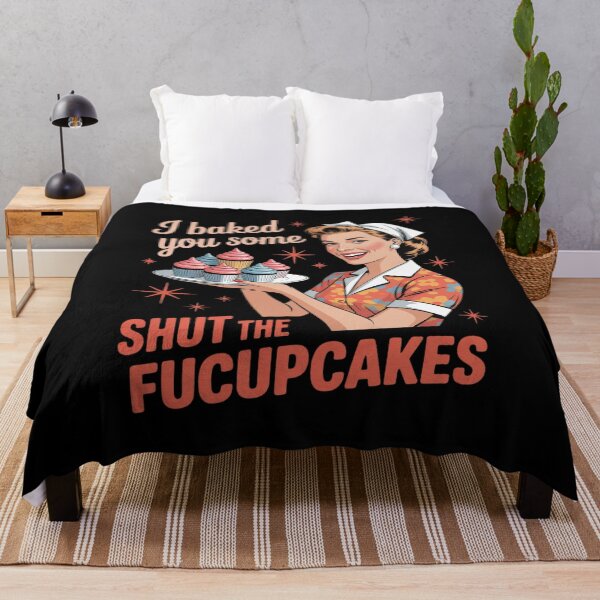 Item preview, Womens I Baked You Some Shut The Fucupcakes Sign designed and sold by KotexTemu.