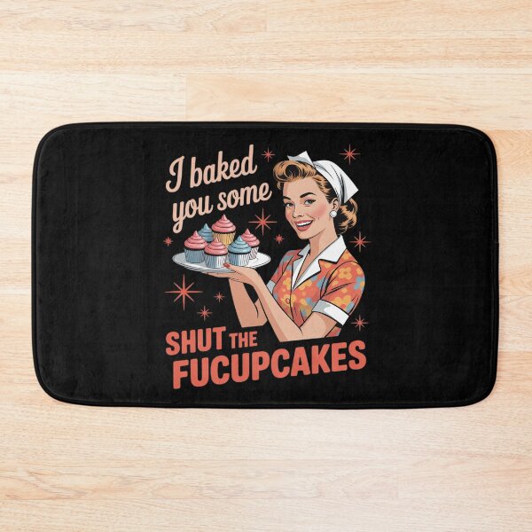 Item preview, Womens I Baked You Some Shut The Fucupcakes Sign  designed and sold by KotexTemu.