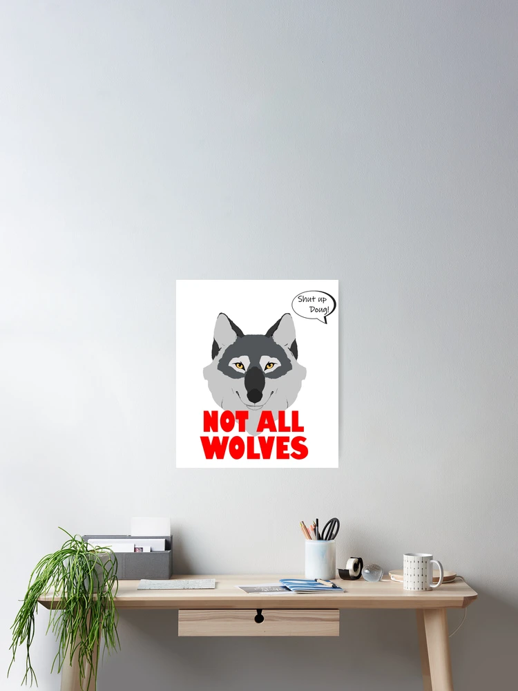 Thumbnail 2 of 3, Poster, Not All Wolves designed and sold by Indepp.