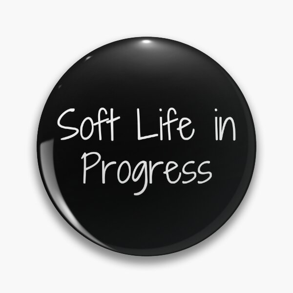 Item preview, Soft Life in Progress designed and sold by Ninjacatoff.