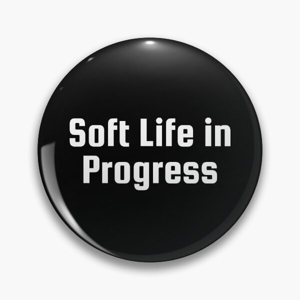 Item preview, Soft Life in Progress designed and sold by Ninjacatoff.