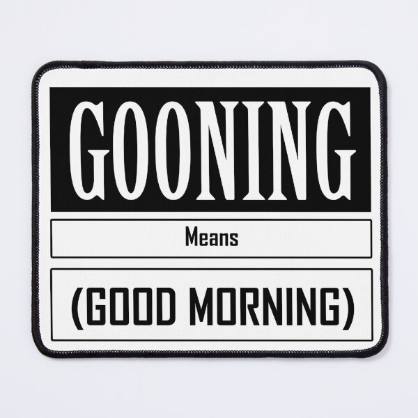 Item preview, Gooning Means Good Morning designed and sold by bngfx.