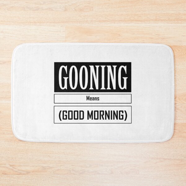 Item preview, Gooning Means Good Morning designed and sold by bngfx.