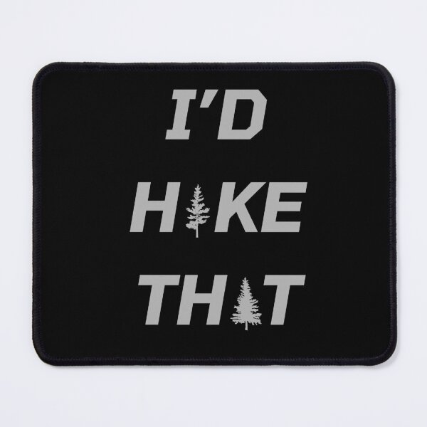 Item preview, I'd Hike That 3.0 designed and sold by brianmccourt10.