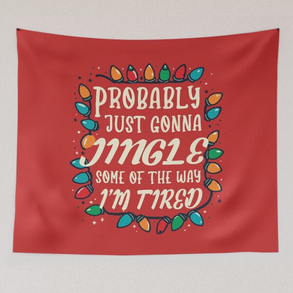 Item preview, Probably Just Gonna Jingle - Festive Funny Humor  designed and sold by Scaryzz.
