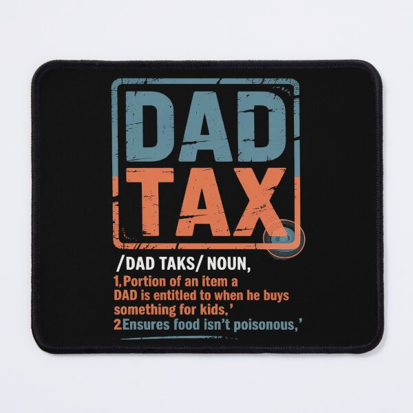 Item preview, Dad Tax Funny dad taks noun Portion of an item a dad designed and sold by HORIZBoutique.