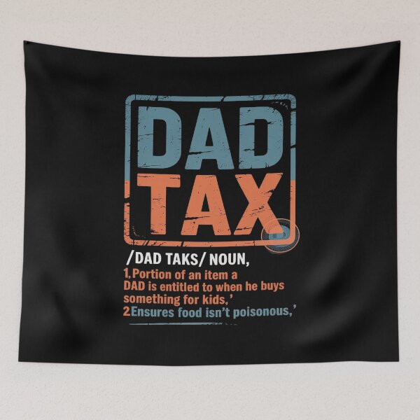 Item preview, Dad Tax Funny dad taks noun Portion of an item a dad designed and sold by HORIZBoutique.