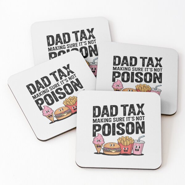 Item preview, Dad Tax Making Sure It's Not Poison dad designed and sold by HORIZBoutique.