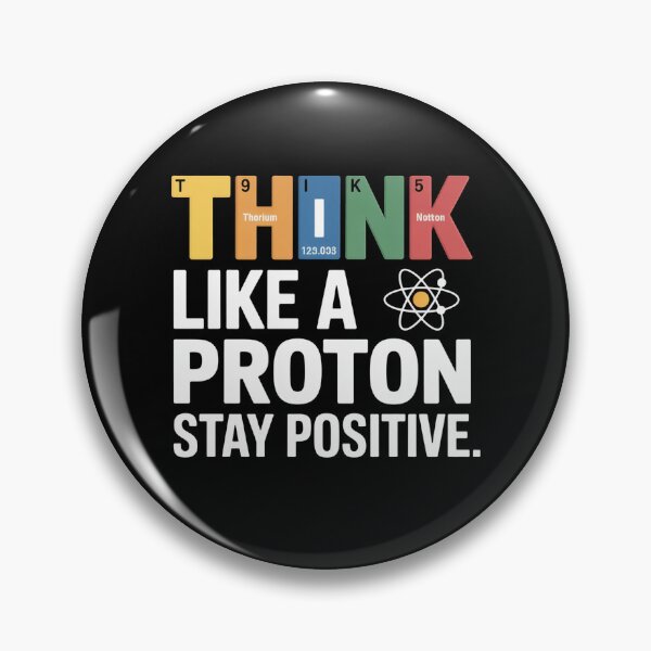 Item preview, Think Like a Proton Stay Positive Quote designed and sold by flagylART.