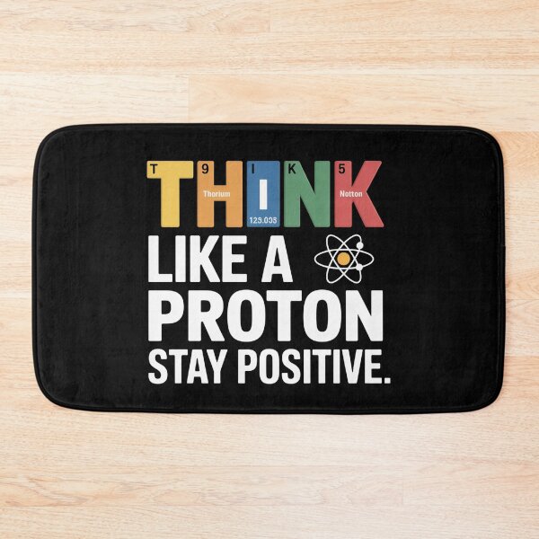 Item preview, Think Like a Proton Stay Positive Quote designed and sold by flagylART.