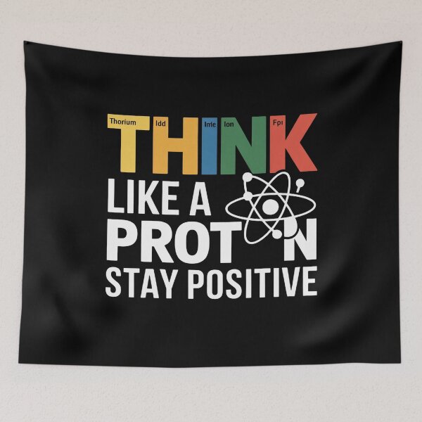 Item preview, Think Like a Proton Stay Positive Quote designed and sold by flagylART.