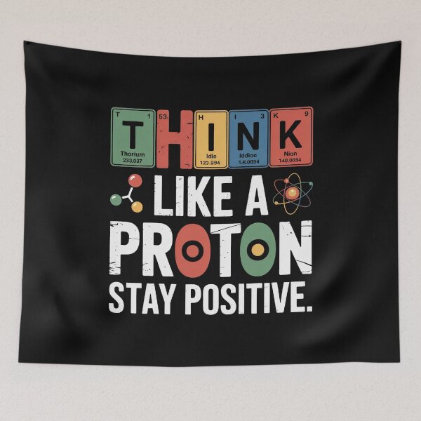 Item preview, Think Like a Proton Stay Positive Science Quote designed and sold by flagylART.