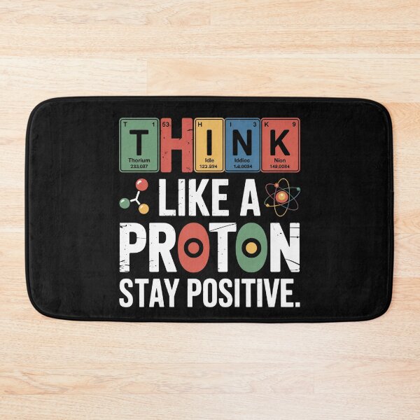 Item preview, Think Like a Proton Stay Positive Science Quote designed and sold by flagylART.