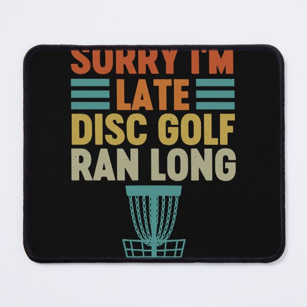 Item preview, Funny Disc Golf Player Sorry I'm Late Sports Humor designed and sold by gunaone-design.