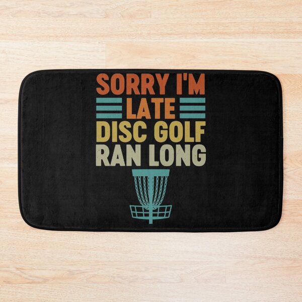Item preview, Funny Disc Golf Player Sorry I'm Late Sports Humor designed and sold by gunaone-design.
