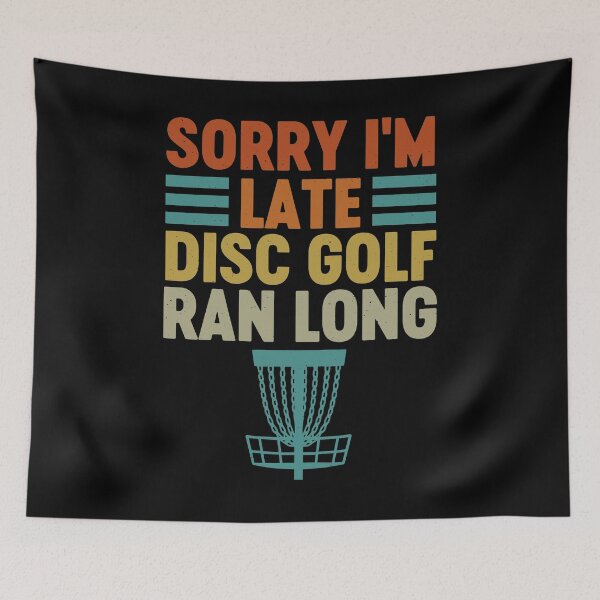 Item preview, Funny Disc Golf Player Sorry I'm Late Sports Humor designed and sold by gunaone-design.