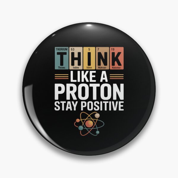 Item preview, Think Like a Proton Stay Positive Science Quote designed and sold by flagylART.