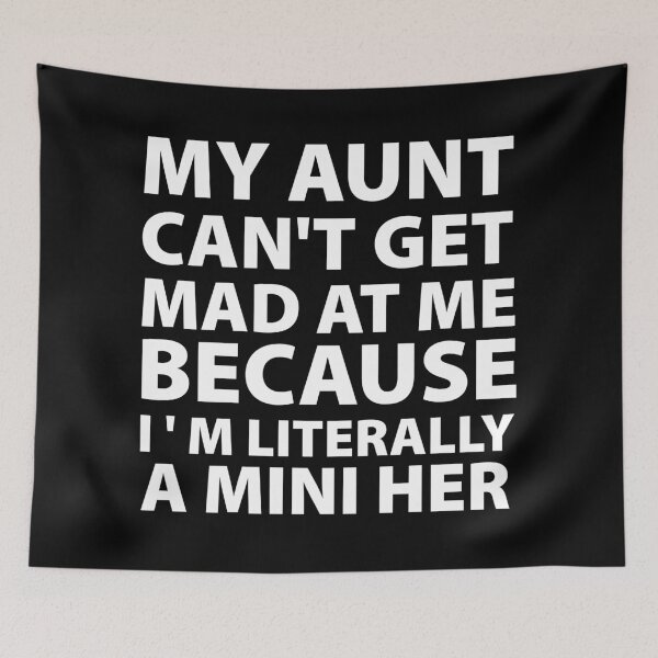 Item preview, my aunt can't get mad at me because i'm literally a mini her designed and sold by khallidaart.