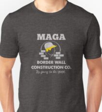 MAGA Border Wall Construction Co. Unisex T-Shirt